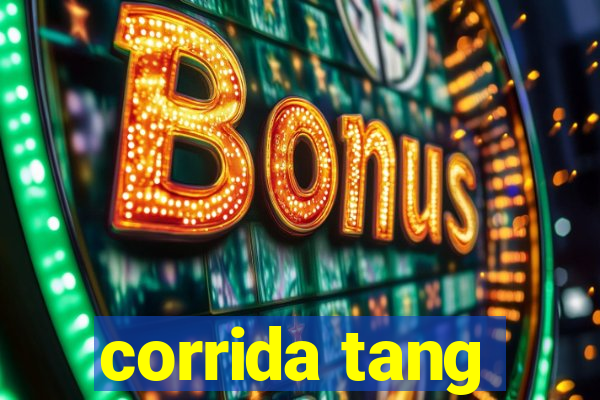 corrida tang